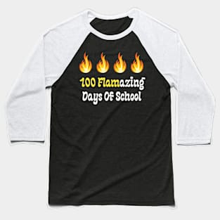 100 Flamazing Days Of School Baseball T-Shirt